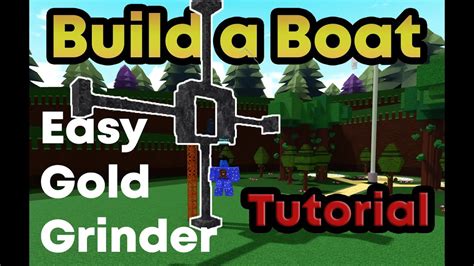 Easy Gold Grinder Tutorial Build A Boat For Treasure Roblox Youtube