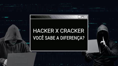 Diferença Entre Hacker E Cracker