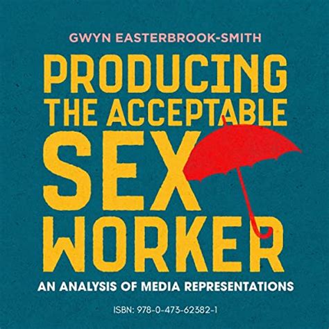 Producing The Acceptable Sex Worker By Gwyn Easterbrook Smith Audiobook Audible Ca