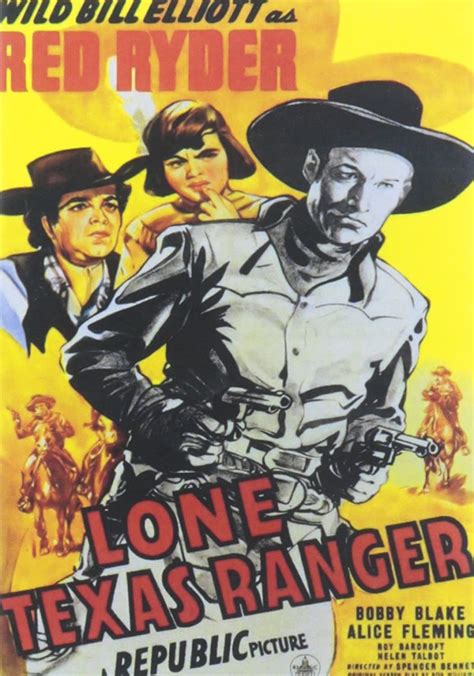 Lone Texas Ranger Wild Bill Elliott Bobby Blake Alice Fleming Roy Barcroft Tom