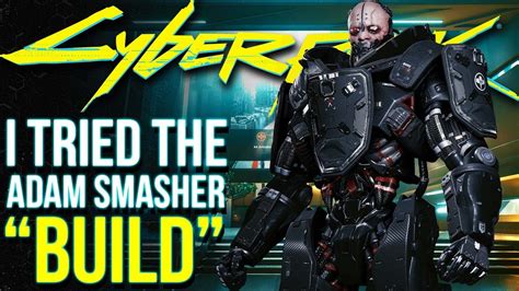 I Finally Tried The Adam Smasher Build In Cyberpunk 2077 Cyberpunk