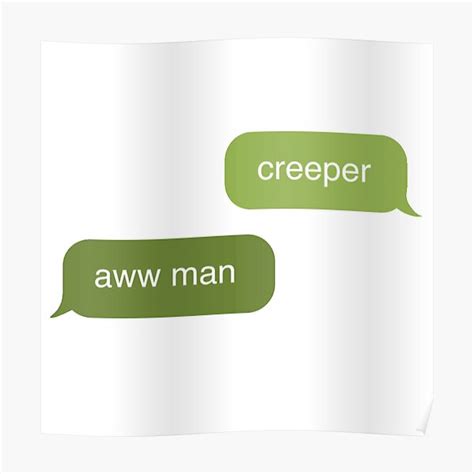 Creeper Aww Man Meme Poster By Alexcrewe Redbubble