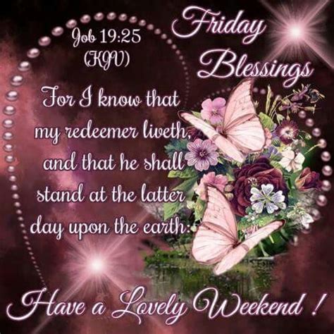 Friday Blessings Have A Lovely Weekend Pictures Photos And Images