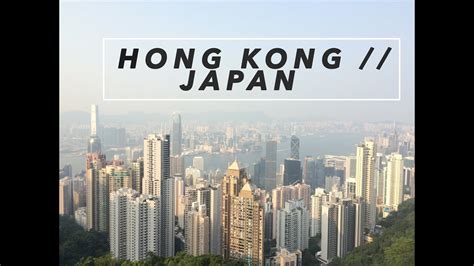 Hong Kong Japan Video Diary 2015 Youtube