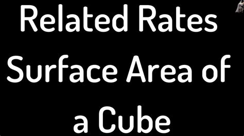 May 31, 2021 · how do you find the surface area of a cube? Related Rates The Surface Area of a Cube - YouTube