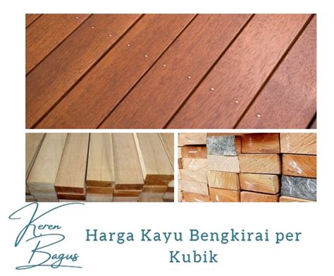 Harga kayu bengkirai per kubik january 2023