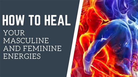 Healing How To Heal Your Masculine And Feminine Energies Youtube