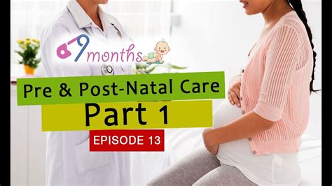 Episode 13 Pre And Post Natal Care Part 1 Pregnancy Tips And Advice