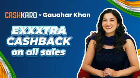 Exxxtra Cashback Above Discounts Cashkaro X Gauahar Khan Cashkaroaishkaro Youtube