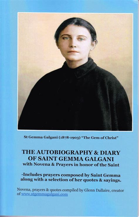 You know how painful it is to have doctors cauterize your back and how restricting it is to wear an iron brace. Novena to Saint Gemma Galgani DAY 1 Preface: Oh most ...