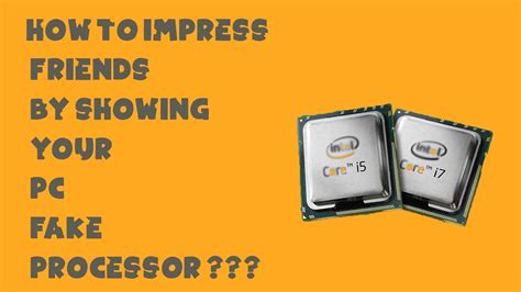 Fake Processor How To Show Fake Processor In Window Property Make