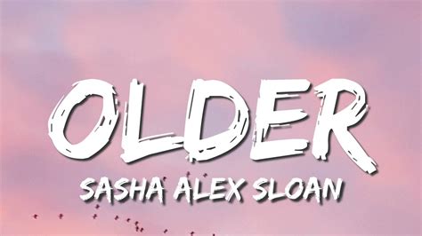 Sasha Sloan Older Lyrics Youtube