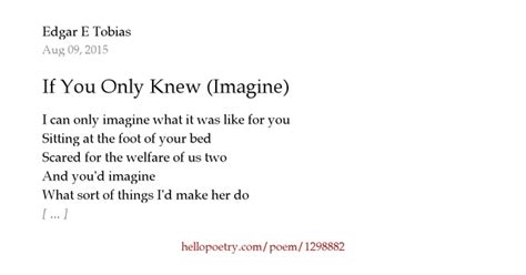 If You Only Knew Imagine By Edgar E Tobias Hello Poetry