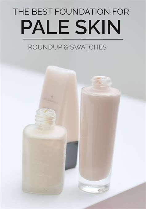 The Best Foundation For Pale Skin A Roundup Plus Colour Swatches Foundation For Pale Skin