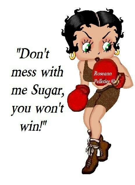 Latest quotes browse our latest quotes. Dont mess with me | Betty boop quotes, Black betty boop ...