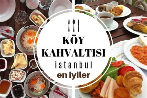 İstanbulda Köy Kahvaltısı En İyi Nerede Yapılır 10 Huzurlu Mekan Nefis Yemek Tarifleri