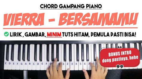 No responses to vierra = bersamamu lirik + chord. Tutorial Chord Piano | Vierra - BERSAMAMU | Mudah Dipahami Untuk Pemula - YouTube