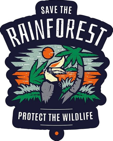 Save The Rainforest Protect The Wildlife Sticker By Bangtees In 2021