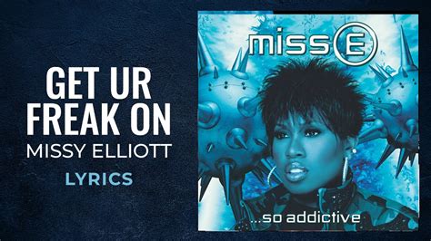 Missy Elliott Get Ur Freak On Clean Lyrics Listen To Me Now Tiktok Song Youtube