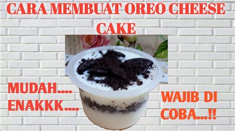 Cheese cake merupakan kue yang cukup tahan lama. CARA MEMBUAT OREO CHEESE CAKE MUDAH - YouTube