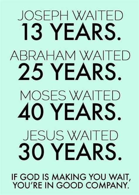 Joseph Waited 13 Years Abraham Waited 25 Years Moses Waited 40 Years