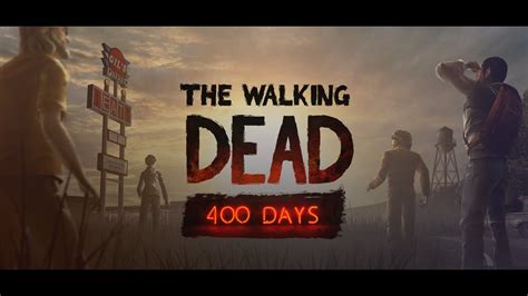 The Walking Dead 400 Days Trailer Youtube