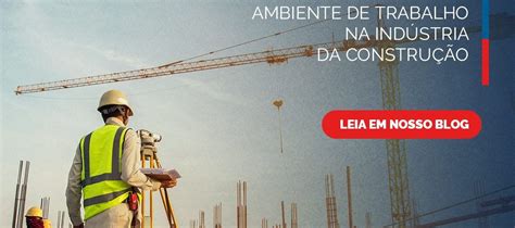 Entenda Tudo Sobre A Nr18 E Garanta Um Trabalho Seguro Na Indústria De Construção — Casa Do Epi