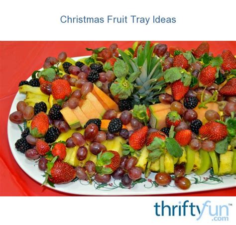 Traditional christmas fruit cake pudding with marzipan and cranberry. Christmas Fruit Tray Ideas | ThriftyFun