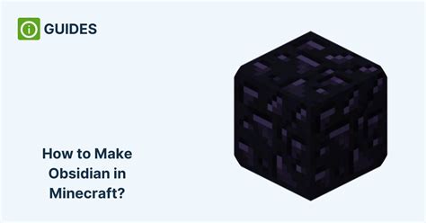 How To Make Obsidian In Minecraft And How To Make It Faster