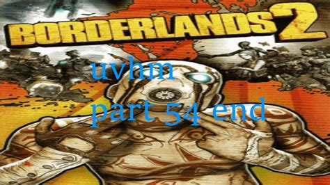 The Warrior Borderlands 2 Uvhm Part 54 End YouTube