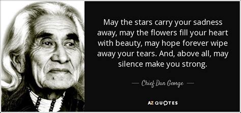 Like watching the spring sakura blooming, winter snow falling while listening to japanese rhymes, the combination of the powerful rhythm with the sweet melody, inspired by his musical experience and all the component he like, resulting an. Chief Dan George quote: May the stars carry your sadness ...