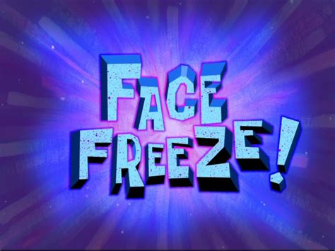 Face Freeze Transcript Encyclopedia Spongebobia Fandom Powered