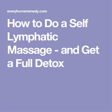 How To Do A Self Lymphatic Massage And Get A Full Detox Lymphatic