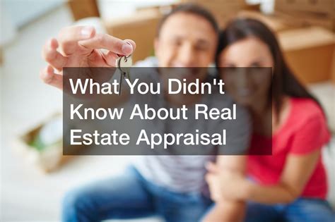 What You Didnt Know About Real Estate Appraisal Best Financial Magazine
