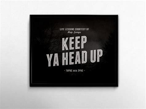 Unique tupac quotes posters designed and sold by artists. Tupac Poster Keep Ya Head Up Print 2pac Rap Quotes Black White