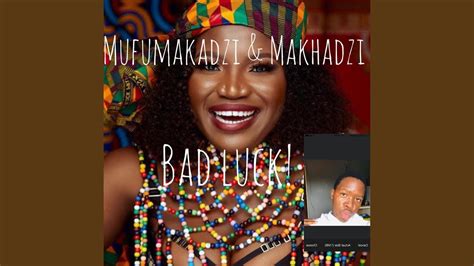 Bad Luck Feat Makhadzi Youtube Music