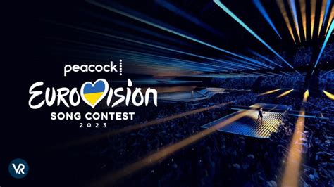 Watch Eurovision Song Contest 2023 Live Free Outside Usa On Peacock