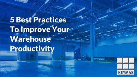 5 Best Practices To Improve Your Warehouse Productivity Keymas