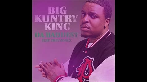 Big Kuntry King Ft Trey Songz Da Baddest Chopped And Screwed Dj Static P Youtube