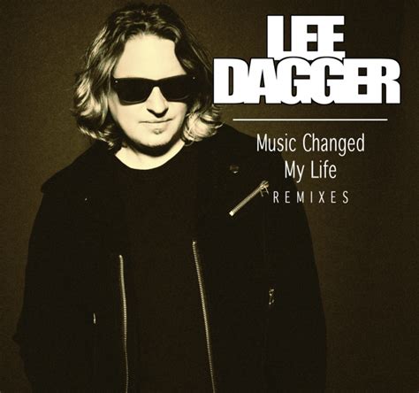 Lee Dagger Releases Music Changed My Life Remixes Radikal Records