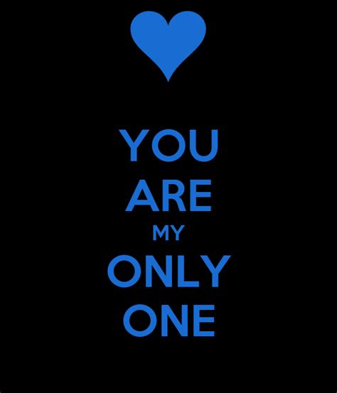 You Are My Only One Keep Calm And Carry On Image Generator