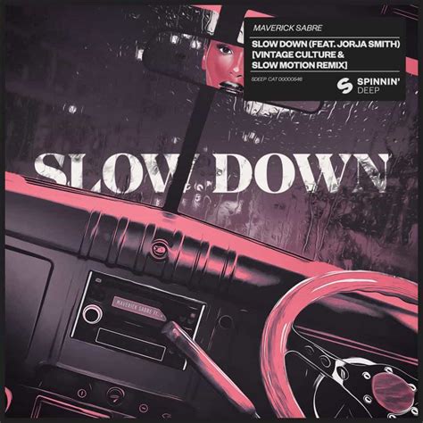 Maverick Sabre Ft Jorja Smith Slow Down Vintage Culture And Slow Motion Official Remix