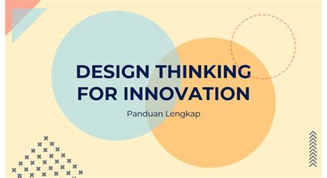 Panduan Menggunakan Design Thinking Untuk Inovasi Edisi Lengkap