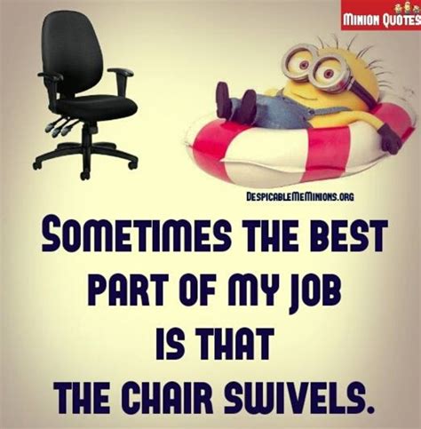 Hard work never killed anybody, but why take a chance. 10 Minion Quotes About Work