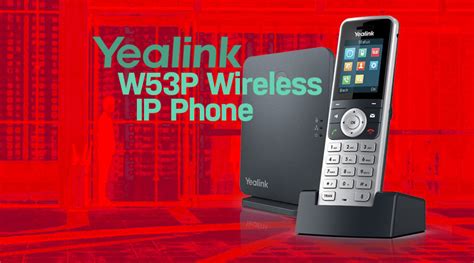 Yealink W53p Cordless Convenience Blog Ip Phone Warehouse