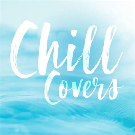 Chill Covers Compilation By Various Artists Spotify