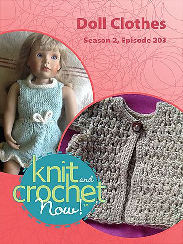 Ravelry Knit And Crochet Now Tv Season 2 Episode 203 Doll Clothes