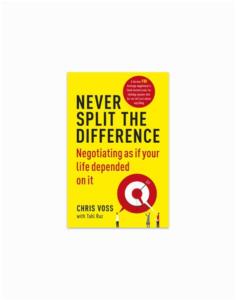 Insights from never split the difference by chris voss. Never Split the Difference: Negotiating as if Your Life ...