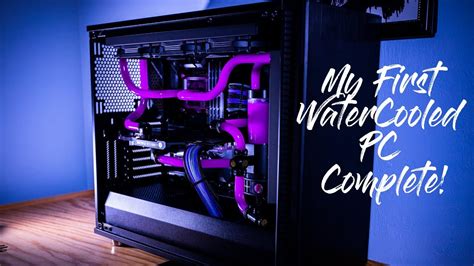 My First Water Cooled Pc Finished Youtube