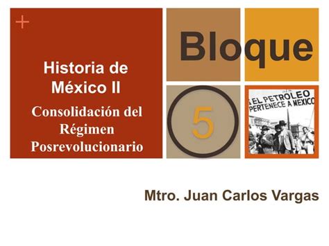 Consolidación Del Régimen Posrevolucionario En México 1917 1940 Ppt